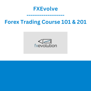 FXEvolve - Forex Trading Course 101 & 201
