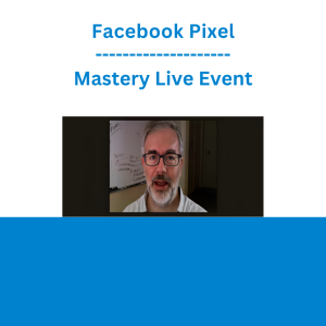 Facebook Pixel Mastery Live Event