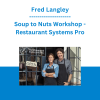 Fred Langley - Soup to Nuts Workshop - Restaurant Systems Pro