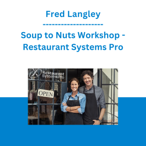 Fred Langley - Soup to Nuts Workshop - Restaurant Systems Pro