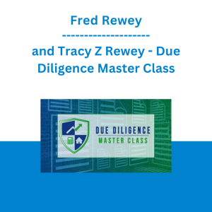 Fred Rewey and Tracy Z Rewey - Due Diligence Master Class