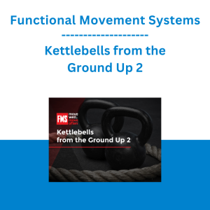 Functional Movement Systems - Kettlebells from the Ground Up 2