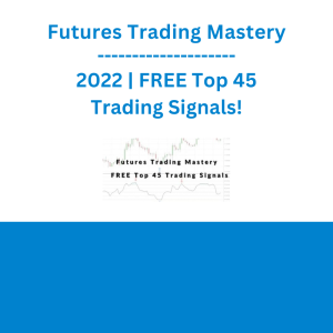 Futures Trading Mastery 2022 | FREE Top 45 Trading Signals!