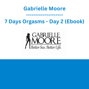 Gabrielle Moore - 7 Days Orgasms - Day 2 (Ebook)