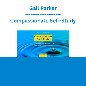 Gail Parker - Compassionate Self-Study: A Mindfulness Based Approach to Addressing Ethnic and Race-Based Stress and Trauma