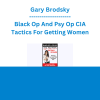 Gary Brodsky - Black Op And Psy Op CIA Tactics For Getting Women