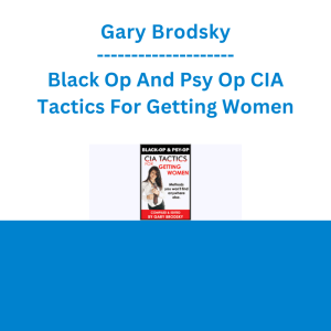 Gary Brodsky - Black Op And Psy Op CIA Tactics For Getting Women