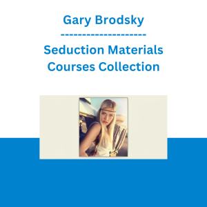 Gary Brodsky - Seduction Materials Courses Collection