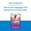 Gary Chapman - The 5 Love Languages: The Secret To Love That Lasts