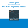 Gary Dayton - Weis Wave Plugin and Webinar