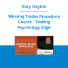 Gary Dayton - Winning Trades Procedure Course - Trading Psychology Edge