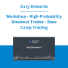 Gary Edwards - Workshop - High-Probability Breakout Trades - Base Camp Trading