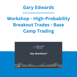 Gary Edwards - Workshop - High-Probability Breakout Trades - Base Camp Trading