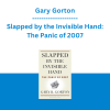 Gary Gorton - Slapped by the Invisible Hand: The Panic of 2007