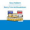 Gary Halbert - Berry Trim Ad Breakdown