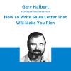 Gary Halbert - How To Write Sales Letter That Will Make You Rich