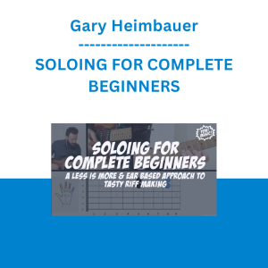 Gary Heimbauer - SOLOING FOR COMPLETE BEGINNERS