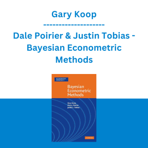 Gary Koop, Dale Poirier & Justin Tobias - Bayesian Econometric Methods