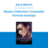 Gary Martin - Master Collection | Cinematic Portrait Overlays