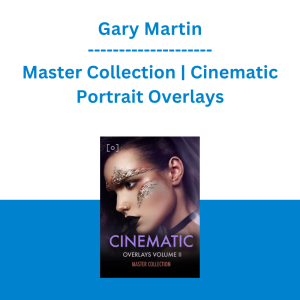 Gary Martin - Master Collection | Cinematic Portrait Overlays