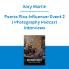 Gary Martin - Puerto Rico Influencer Event 2 | Photography Podcast Interviews