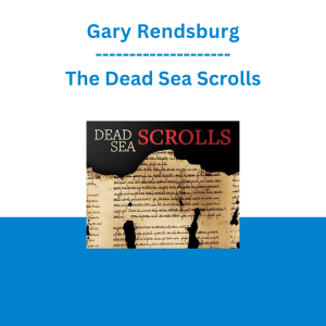 Gary Rendsburg - The Dead Sea Scrolls