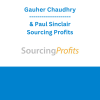 Gauher Chaudhry & Paul Sinclair - Sourcing Profits