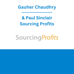 Gauher Chaudhry & Paul Sinclair - Sourcing Profits