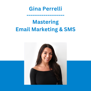 Gina Perrelli - Mastering Email Marketing & SMS