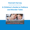 Hannah Harvey - A Children's Guide to Folklore and Wonder Tales