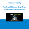 Hannah Harvey - The Art of Storytelling: From Parents to Professionals