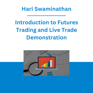 Hari Swaminathan - Introduction to Futures Trading and Live Trade Demonstration