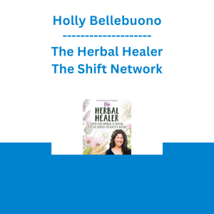 Holly Bellebuono - The Herbal Healer - The Shift Network