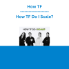 How TF - How TF Do I Scale?