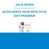 JULIE RENEE - ACCELERATE YOUR WEALTH 21 DAY PROGRAM