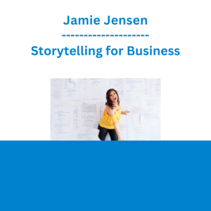 Jamie Jensen - Storytelling for Business