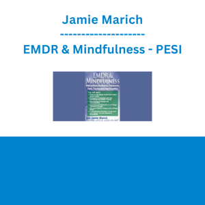 Jamie Marich - EMDR & Mindfulness: Interventions for Anxiety, Depression, Panic, Trauma, and Other Disorders - PESI