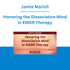 Jamie Marich - Honoring the Dissociative Mind in EMDR Therapy