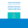Jamie Otremba & Dawn Kersula - Expert OB Care: Medication Updates, Strategies to Minimize Risks During Pregnancy & Support Breastfeeding Success
