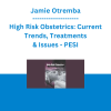 Jamie Otremba - High Risk Obstetrics: Current Trends, Treatments & Issues - PESI