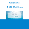 Jamie Palmer - HD 101 - Mini Course