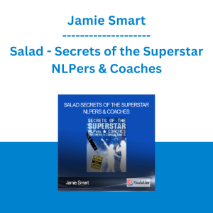 Jamie Smart - Salad - Secrets of the Superstar NLPers & Coaches