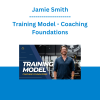 Jamie Smith - Training Model - Coaching Foundations