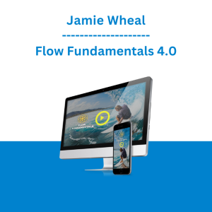 Jamie Wheal - Flow Fundamentals 4.0