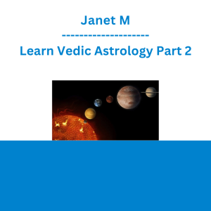 Janet M - Learn Vedic Astrology Part 2