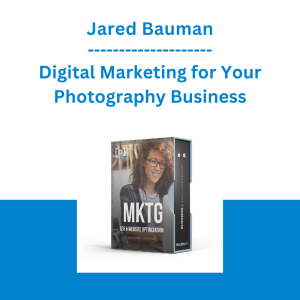 Jared Bauman - Digital Marketing for Your Photography Business