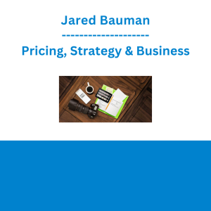 Jared Bauman - Pricing, Strategy & Business
