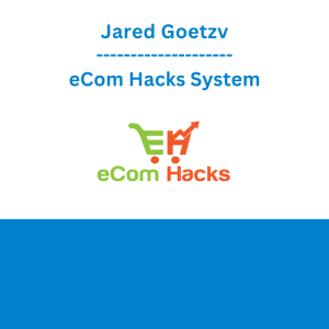 Jared Goetzv - eCom Hacks System