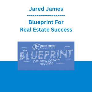 Jared James - Blueprint For Real Estate Success