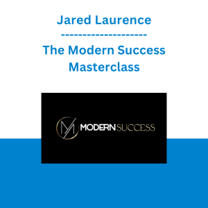 Jared Laurence - The Modern Success Masterclass